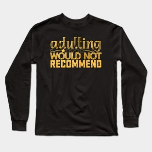 Adulting Would Not Recommend One Star Rating Long Sleeve T-Shirt